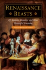 Image for Renaissance beasts: of animals, humans, and other wonderful creatures