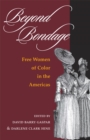 Image for Beyond bondage: free women of color in the Americas