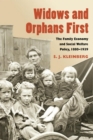 Image for Widows and orphans first: the family economy and social welfare policy, 1865-1939