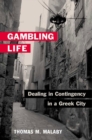 Image for Gambling life: dealing in contingency in a Greek city