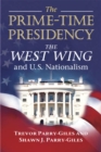 Image for The prime-time presidency: the West Wing and U.S. nationalism