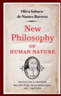 Image for New philosophy of human nature: neither known to nor attained by the great ancient philosophers, which will improve human life and health