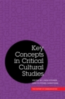 Image for Key concepts in critical cultural studies