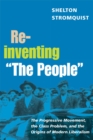 Image for Reinventing The People: The Progressive Movement, the Class Problem, and the Origins of Modern Liberalism