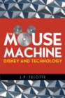 Image for The mouse machine: Disney and technology