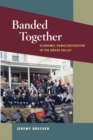 Image for Banded together: economic democratization in the Brass Valley