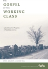 Image for The gospel of the working class: labor&#39;s southern prophets in New Deal America