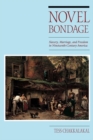 Image for Novel bondage: slavery, marriage, and freedom in nineteenth-century America