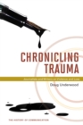 Image for Chronicling trauma: journalists and writers on violence and loss