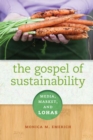 Image for The gospel of sustainability: media, market, and LOHAS