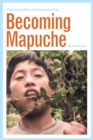 Image for Becoming Mapuche: person and ritual in indigenous Chile