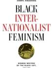 Image for Black internationalist feminism: women writers of the black left, 1945-1995