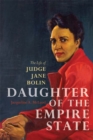 Image for Daughter of the Empire State: the life of Judge Jane Bolin