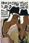 Image for From Jim Crow to Jay-Z: race, rap, and the performance of masculinity