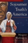 Image for Sojourner Truth&#39;s America