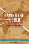 Image for Saving the world: a brief history of communication for development and social change
