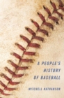 Image for A people&#39;s history of baseball