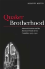 Image for Quaker brotherhood: interracial activism and the American Friends Service Committee, 1917-1950