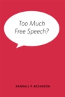 Image for Too much free speech?