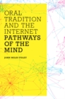 Image for Oral tradition and the Internet: pathways of the mind