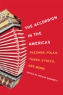 Image for The accordion in the Americas: klezmer, polka, tango, zydeco, and more!