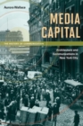 Image for Media capital: architecture and communications in New York City