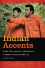 Image for Indian accents: brown voice and racial performance in American television and film