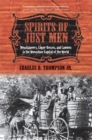 Image for Spirits of just men: mountaineers, liquor bosses, and lawmen in the moonshine capital of the world