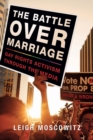Image for The battle over marriage: gay rights activism through the media