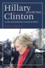 Image for Hillary Clinton in the news: gender and authenticity in American politics