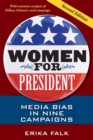 Image for Women for president: media bias in nine campaigns