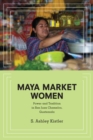 Image for Maya market women: power and tradition in San Juan Chamelco, Guatemala