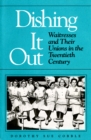 Image for Dishing It Out: Waitresses and Their Unions in the Twentieth Century : 286