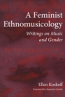 Image for A feminist ethnomusicology: writings on music and gender