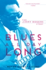 Image for Blues all day long: the Jimmy Rogers story