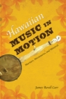 Image for Hawaiian music in motion: mariners, missionaries, and minstrels