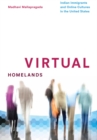 Image for Virtual homelands: Indian immigrants and online cultures in the United States