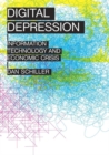 Image for Digital depression: information technology and economic crisis