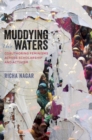 Image for Muddying the waters: coauthoring feminisms across scholarship and activism