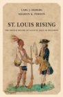 Image for St. Louis rising: the French regime of Louis St. Ange de Bellerive