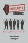Image for Corrupt Illinois: patronage, cronyism, and criminality