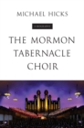 Image for The Mormon Tabernacle Choir: a biography