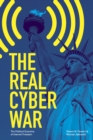 Image for The real cyber war: the political economy of internet freedom