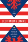 Image for Legitimizing empire: Filipino American and U.S. Puerto Rican cultural critique