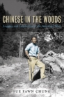 Image for Chinese in the woods: logging and lumbering in the American West