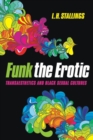 Image for Funk the erotic: transaesthetics and black sexual cultures