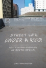 Image for Street life under a roof: youth homelessness in South Africa