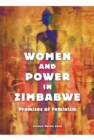Image for Women and power in Zimbabwe: promises of feminism