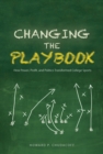 Image for Changing the playbook: how power, profit, and politics transformed college sports