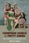 Image for Champagne Charlie and Pretty Jemima: Variety Theater in the Nineteenth Century